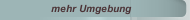 mehr Umgebung